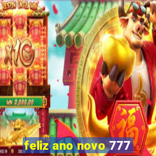 feliz ano novo 777